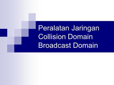 Peralatan Jaringan Collision Domain Broadcast Domain