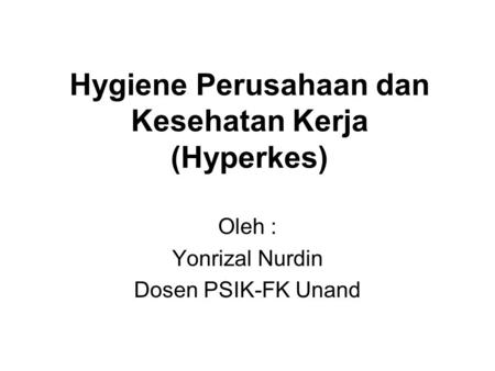 Hygiene Perusahaan dan Kesehatan Kerja (Hyperkes)