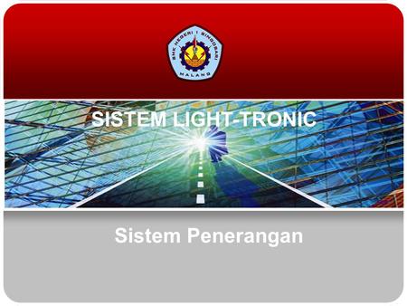 SISTEM LIGHT-TRONIC Sistem Penerangan.
