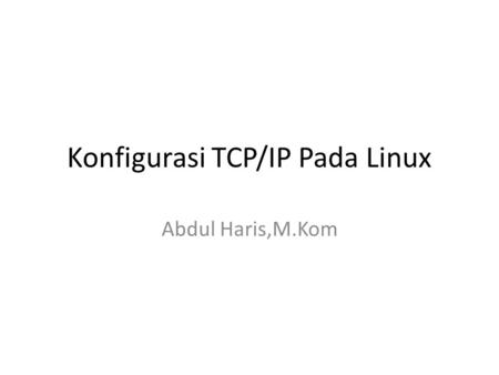 Konfigurasi TCP/IP Pada Linux