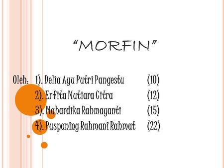 “MORFIN” Oleh: 1). Delia Ayu Putri Pangestu (10)