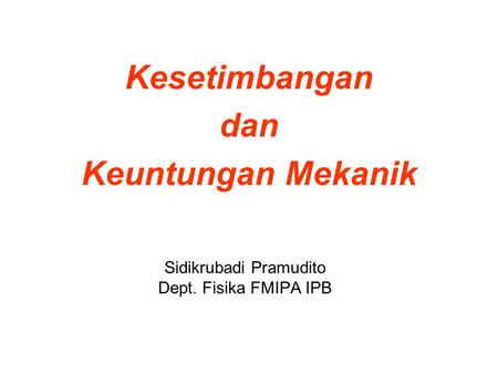 Sidikrubadi Pramudito Dept. Fisika FMIPA IPB