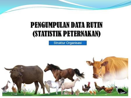 PENGUMPULAN DATA RUTIN (STATISTIK PETERNAKAN)