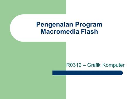 Pengenalan Program Macromedia Flash
