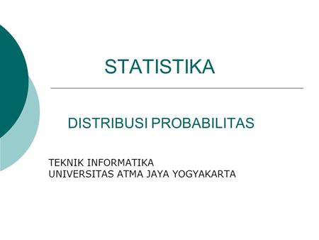 STATISTIKA DISTRIBUSI PROBABILITAS