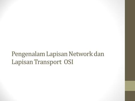 Pengenalam Lapisan Network dan Lapisan Transport OSI