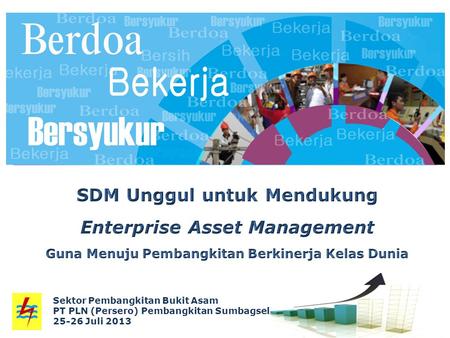 SDM Unggul untuk Mendukung Enterprise Asset Management Guna Menuju Pembangkitan Berkinerja Kelas Dunia Sektor Pembangkitan Bukit Asam PT PLN (Persero)