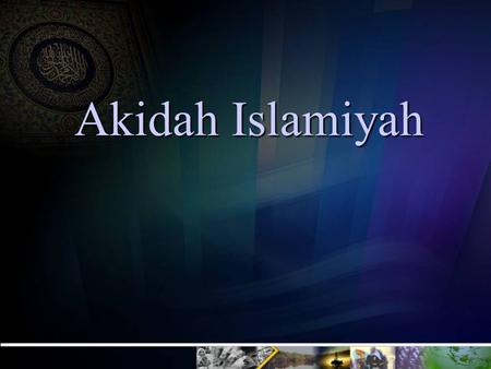 Akidah Islamiyah.