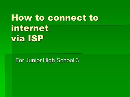 How to connect to internet via ISP