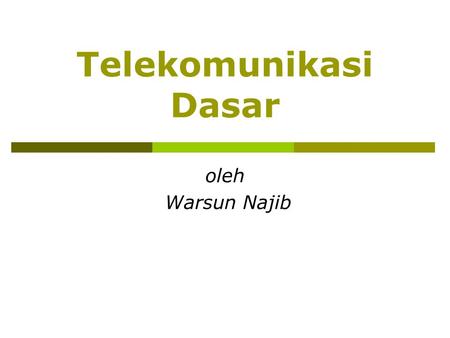 Telekomunikasi Dasar oleh Warsun Najib.