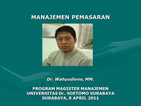 PROGRAM MAGISTER MANAJEMEN UNIVERSITAS Dr. SOETOMO SURABAYA