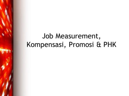 Job Measurement, Kompensasi, Promosi & PHK