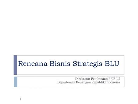Rencana Bisnis Strategis BLU
