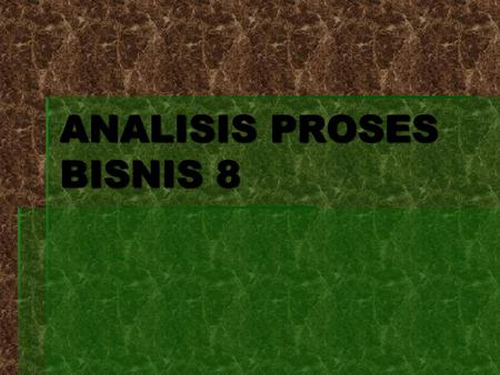 ANALISIS PROSES BISNIS 8