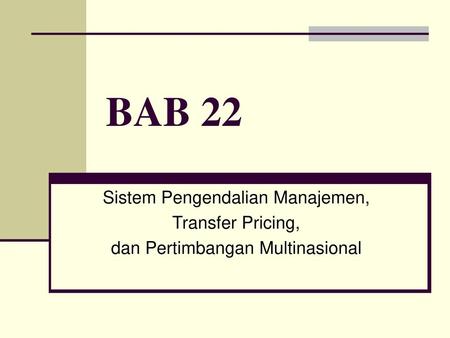 BAB 22 Sistem Pengendalian Manajemen, Transfer Pricing,