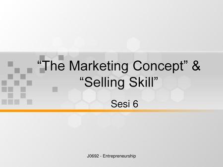 “The Marketing Concept” & “Selling Skill”