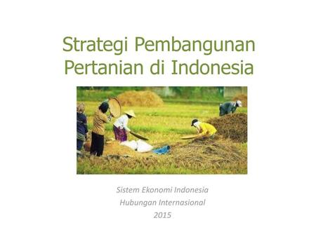 Strategi Pembangunan Pertanian di Indonesia