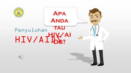 Apa Anda tau HIV/AIDS? Penyuluhan HIV/AIDS.