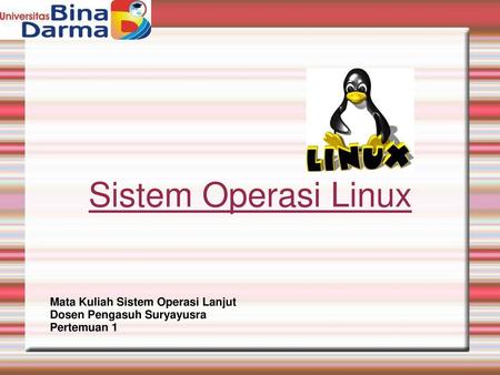Sistem Operasi Linux Mata Kuliah Sistem Operasi Lanjut