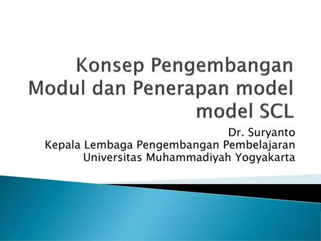 Konsep Pengembangan Modul dan Penerapan model model SCL