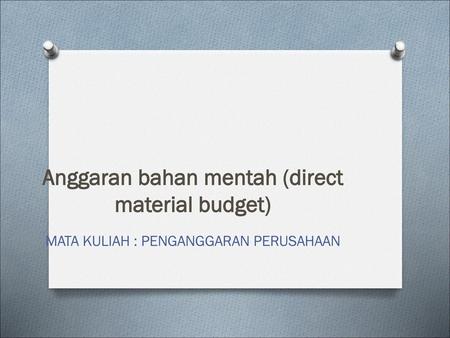 Anggaran bahan mentah (direct material budget)