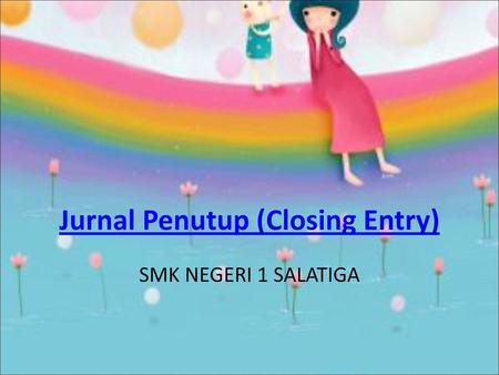 Jurnal Penutup (Closing Entry)
