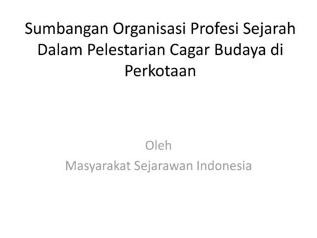 Oleh Masyarakat Sejarawan Indonesia