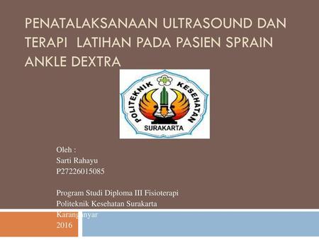 Oleh : Sarti Rahayu P Program Studi Diploma III Fisioterapi