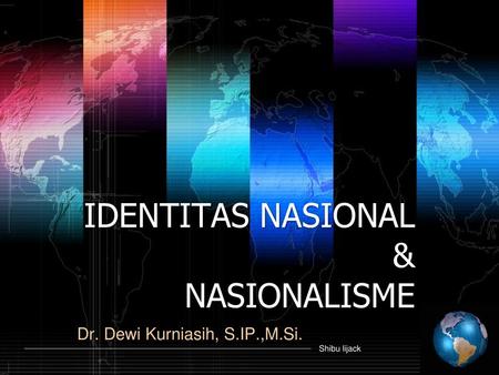 IDENTITAS NASIONAL & NASIONALISME