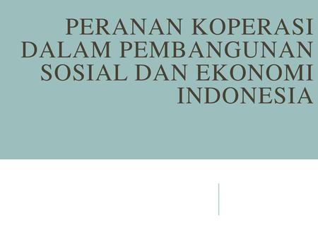 Peranan Koperasi Dalam Pembangunan Sosial dan Ekonomi Indonesia