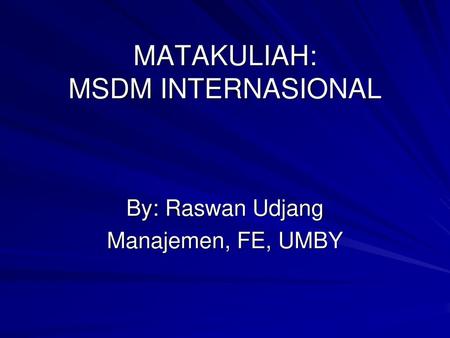 MATAKULIAH: MSDM INTERNASIONAL