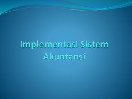 Implementasi Sistem Akuntansi
