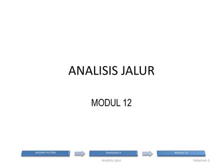 ANALISIS JALUR MODUL 12 Analisis Jalur.