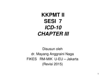 KKPMT II SESI 7 ICD-10 CHAPTER III