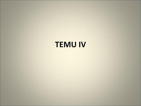 TEMU IV.