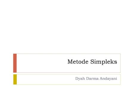 Metode Simpleks Dyah Darma Andayani.