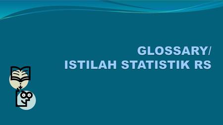 GLOSSARY/ ISTILAH STATISTIK RS