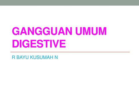 Gangguan UMUM Digestive