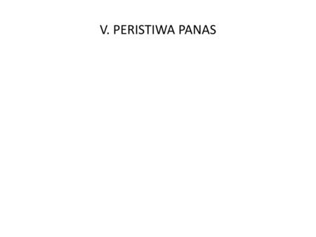 V. PERISTIWA PANAS.