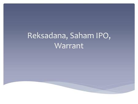 Reksadana, Saham IPO, Warrant