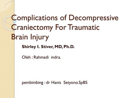 Complications of Decompressive Craniectomy For Traumatic Brain Injury