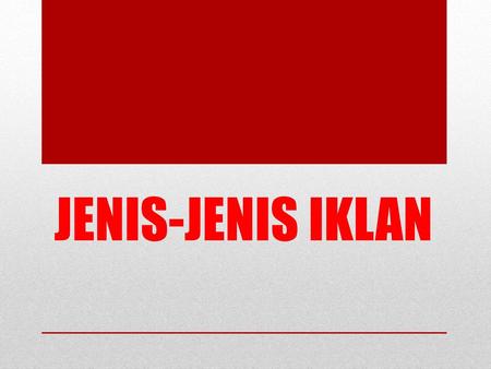 JENIS-JENIS IKLAN.