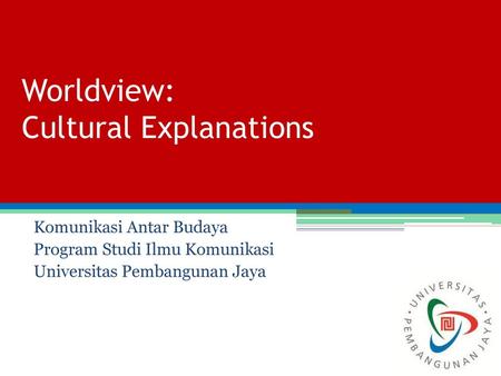 Worldview: Cultural Explanations