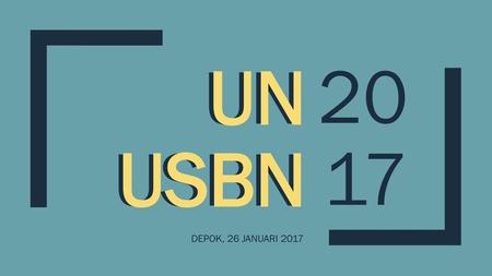 Un usbn Un usbn 20 17 DEPOK, 26 JANUARI 2017.