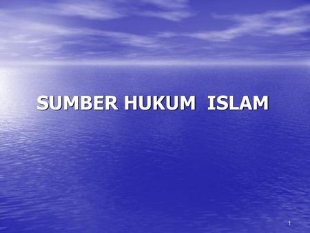 SUMBER HUKUM ISLAM.