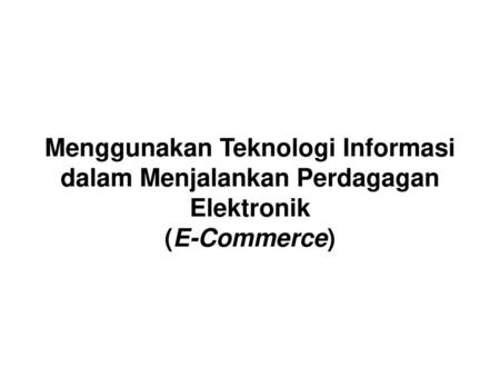 Perdagangan Elektronik (e-commererce)