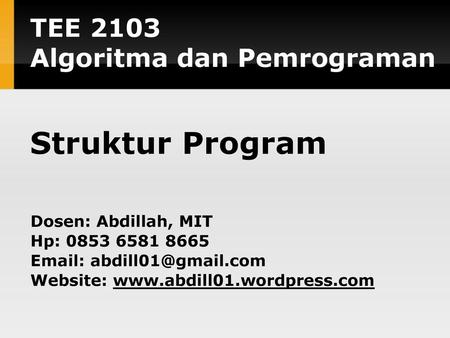 Struktur Program TEE 2103 Algoritma dan Pemrograman