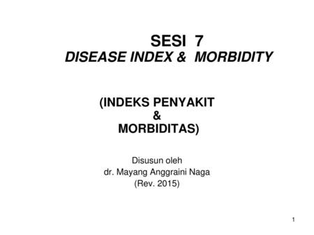 SESI 7 DISEASE INDEX & MORBIDITY