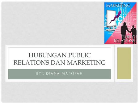 HUBUNGAN PUBLIC RELATIONS DAN MARKETING