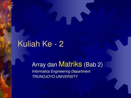 Kuliah Ke - 2 Array dan Matriks (Bab 2)